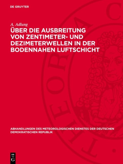 Über die Ausbreitung von Zentimeter- und Dezimeterwellen in der bodennahen Luftschicht