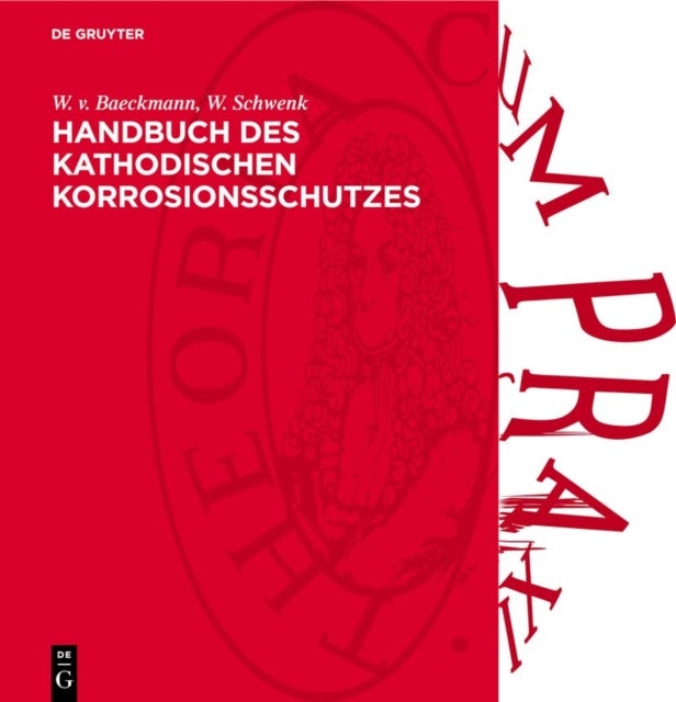 Handbuch des kathodischen Korrosionsschutzes - Theorie Und PRAXIS Der Elektrochemischen Schutzverfahren