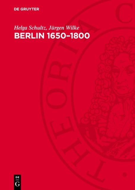 Berlin 1650–1800 - Sozialgeschichte Einer Residenz