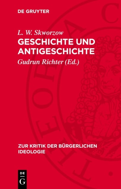 Geschichte und Antigeschichte - Zur Kritik Der Methodologie Der Burgerlichen Geschichtsphilosophie