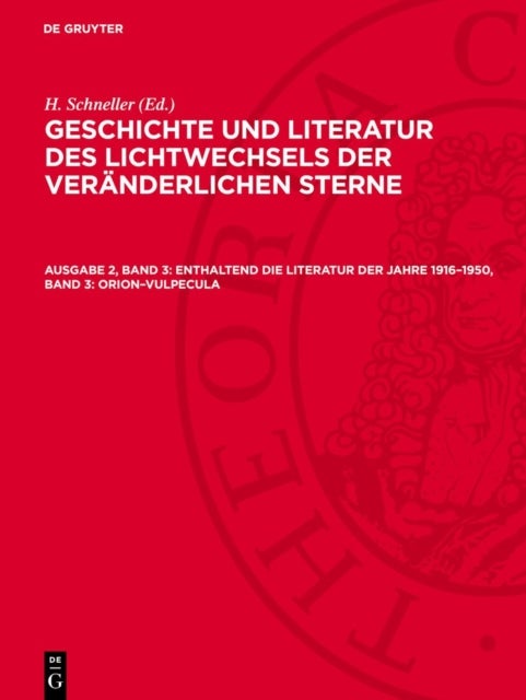 Enthaltend Die Literatur Der Jahre 1916-1950, Band 3: Orion-Vulpecula