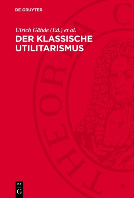 Der klassische Utilitarismus - Einflusse, Entwicklungen, Folgen