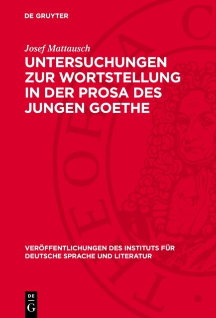 Untersuchungen Zur Wortstellung in Der Prosa Des Jungen Goethe