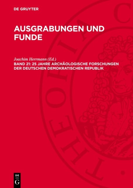 25 Jahre Archaologische Forschungen Der Deutschen Demokratischen Republik