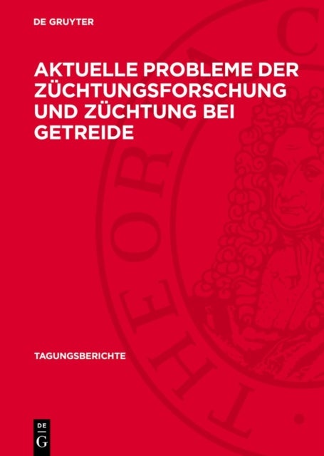 Aktuelle Probleme Der Zuchtungsforschung Und Zuchtung Bei Getreide