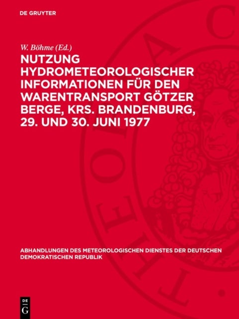 Nutzung hydrometeorologischer Informationen für den Warentransport Götzer Berge, Krs. Brandenburg, 29. und 30. Juni 1977 - Kolloquium