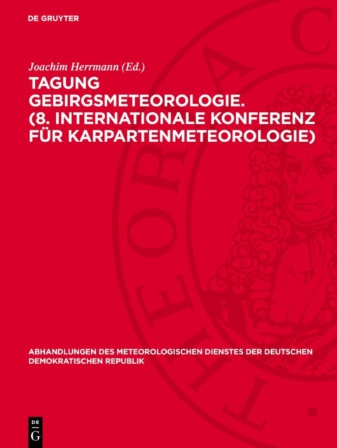 Tagung Gebirgsmeteorologie. (8. Internationale Konferenz Fur Karpartenmeteorologie) - Freiberg, 22. Bis 25. August 1977