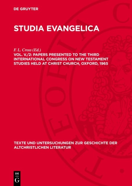 Papers presented to the Third International Congress on New Testament Studies held at Christ Church, Oxford, 1965 - Part II: The New Testament Message