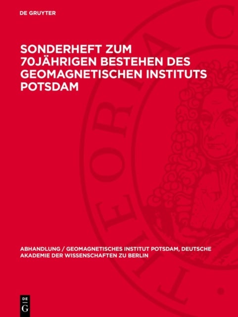Sonderheft Zum 70jahrigen Bestehen Des Geomagnetischen Instituts Potsdam