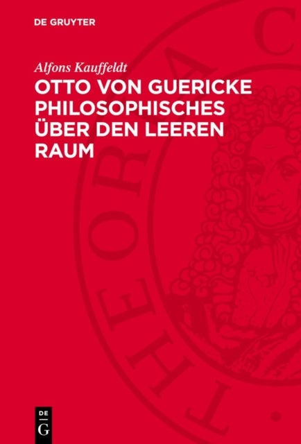 Otto Von Guericke Philosophisches Uber Den Leeren Raum