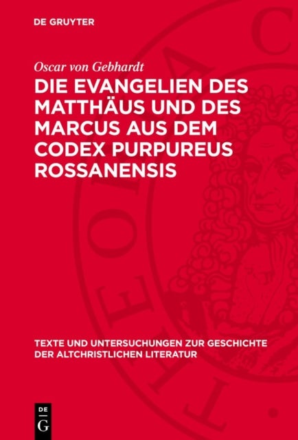 Die Evangelien des Matthaus und des Marcus aus dem Codex Purpureus Rossanensis