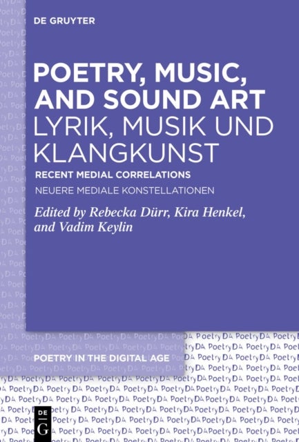 Poetry, Music, and Sound Art / Lyrik, Musik und Klangkunst - Recent Medial Correlations / Neuere mediale Konstellationen