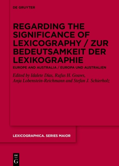 Regarding the Significance of Lexicography / Zur Bedeutsamkeit der Lexikographie - Europe and Australia / Europa und Australien