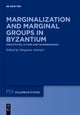 Marginalization and Marginal Groups in Byzantium
