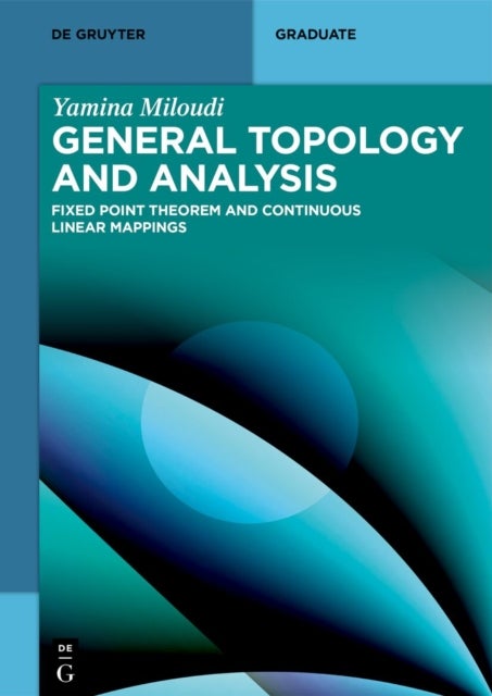 General Topology and Analysis - Fixed Point Theorem and Continuous Linear Mappings