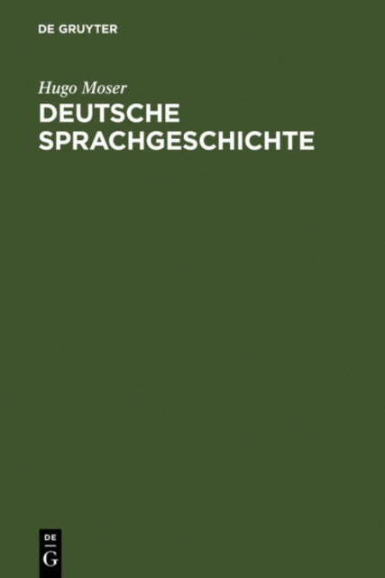 Deutsche Sprachgeschichte - Mit Einer Einfuhrung in Die Fragen Der Sprachbetrachtung