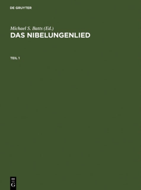Das Nibelungenlied - Paralleldruck Der Handschriften A, B Und C Nebst Lesarten Der Ubrigen Handschriften