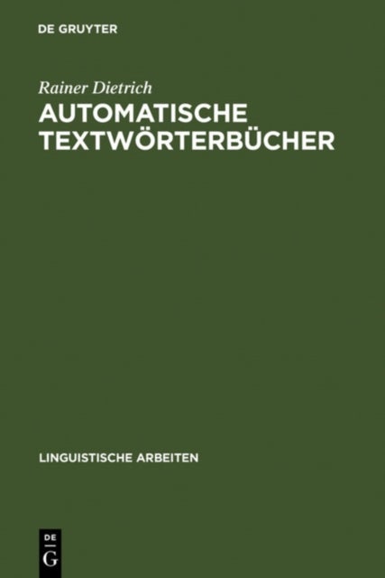 Automatische Textwörterbücher - Studien Zur Maschinellen Lemmatisierung Verbaler Wortformen Des Deutschen