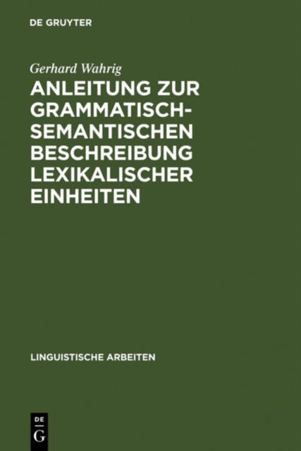 Anleitung Zur Grammatisch-Semantischen Beschreibung Lexikalischer Einheiten - Versuch Eines Modells