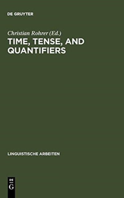 Time, Tense, and Quantifiers - Proceedings of the Stuttgart Conference on the Logic of Tense and Quantification