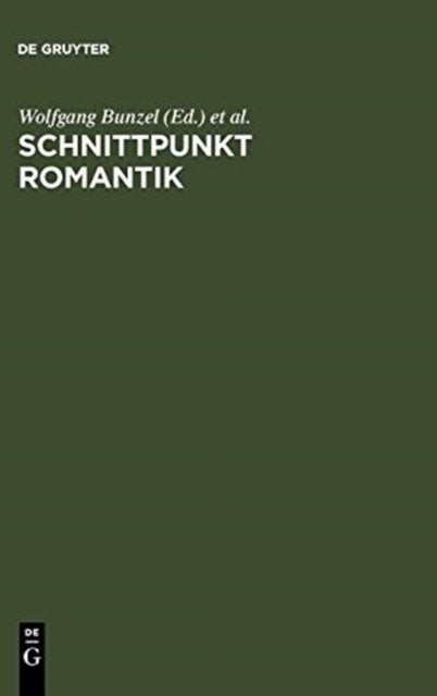 Schnittpunkt Romantik - Text- Und Quellenstudien Zur Literatur Des 19. Jahrhunderts. Festschrift Fur Sibylle Von Steinsdorff