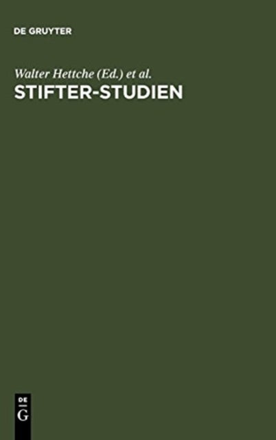 Stifter-Studien - Ein Festgeschenk Fur Wolfgang Fruhwald Zum 65. Geburtstag
