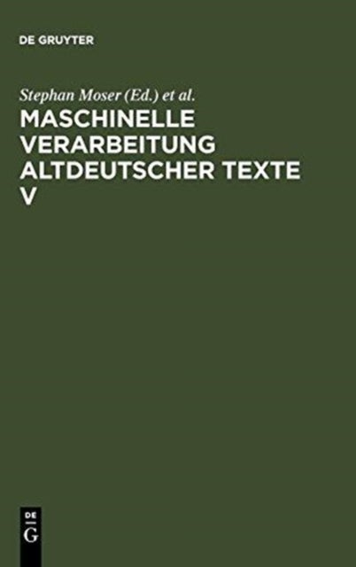 Maschinelle Verarbeitung altdeutscher Texte V