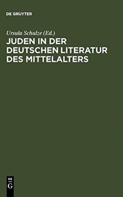 Juden in der deutschen Literatur des Mittelalters - Religiose Konzepte - Feindbilder - Rechtfertigungen