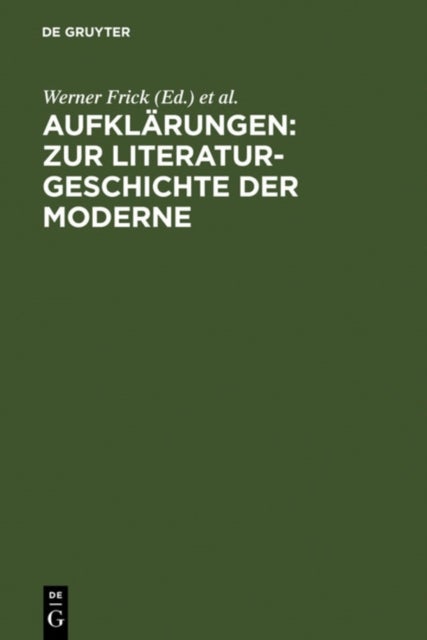 Aufklarungen: Zur Literaturgeschichte Der Moderne - Festschrift Fur Klaus-Detlef Muller Zum 65. Geburtstag