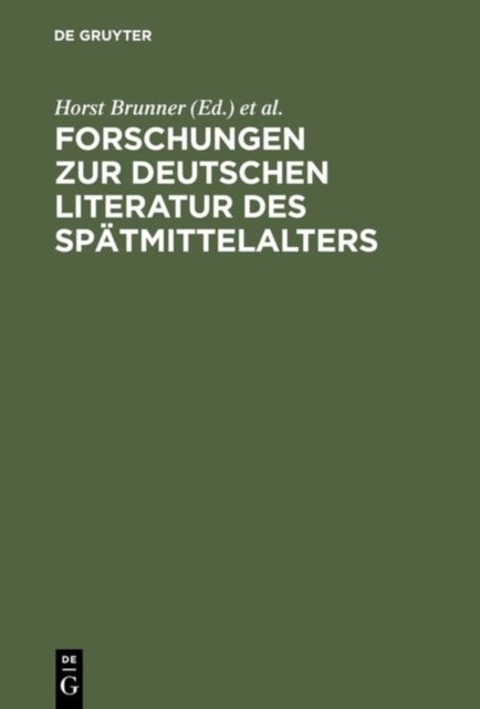 Forschungen Zur Deutschen Literatur Des Spatmittelalters - Festschrift Fur Johannes Janota