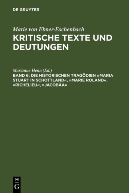 historischen Tragödien »Maria Stuart in Schottland«, »Marie Roland«, »Richelieu«, »Jacobäa«