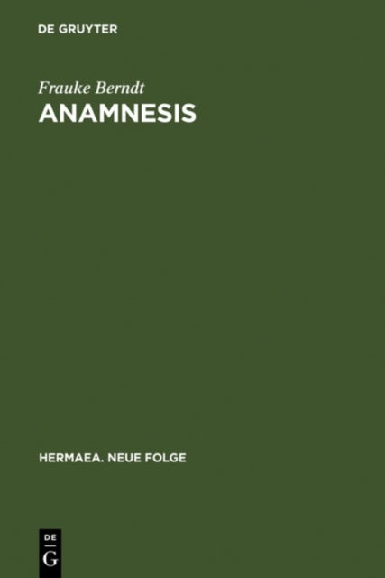 Anamnesis - Studien Zur Topik Der Erinnerung in Der Erzahlenden Literatur Zwischen 1800 Und 1900 (Moritz - Keller - Raabe)