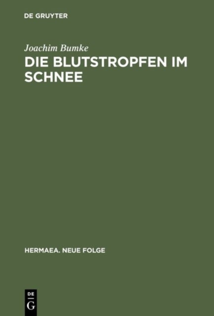 Die Blutstropfen im Schnee - Uber Wahrnehmung und Erkenntnis im »Parzival« Wolframs von Eschenbach