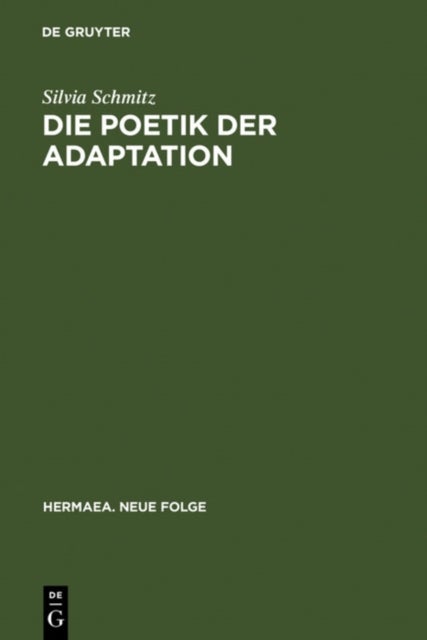 Die Poetik der Adaptation - Literarische Inventio Im »Eneas« Heinrichs Von Veldeke