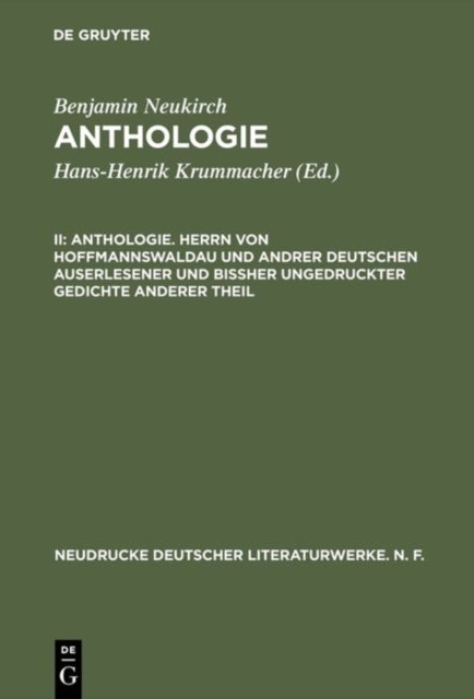 Anthologie. Herrn Von Hoffmannswaldau Und Andrer Deutschen Auserlesener Und Bissher Ungedruckter Gedichte Anderer Theil