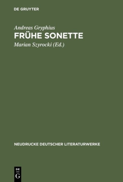 Frühe Sonette - Abdruck Der Ausgaben Von 1637, 1643 Und 1650