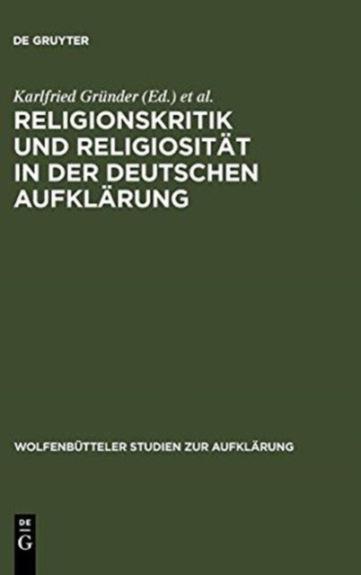 Religionskritik Und Religiositat in Der Deutschen Aufklarung