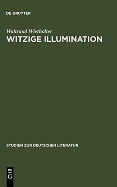 Witzige Illumination - Studien Zur Asthetik Jean Pauls