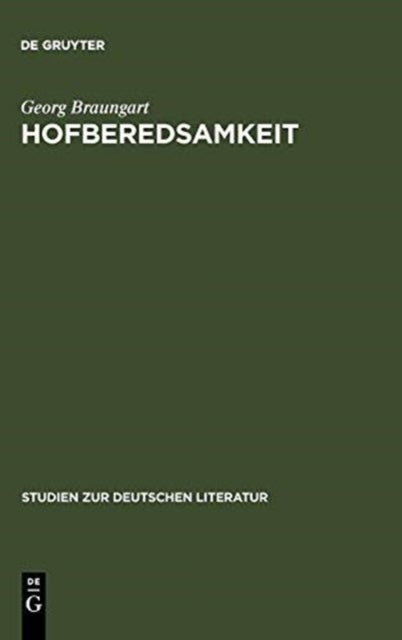 Hofberedsamkeit - Studien Zur PRAXIS Hofisch-Politischer Rede Im Deutschen Territorialabsolutismus