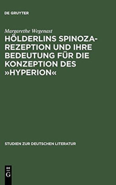 Hölderlins Spinoza-Rezeption und ihre Bedeutung für die Konzeption des Hyperion
