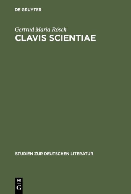 Clavis Scientiae - Studien Zum Verhaltnis Von Faktizitat Und Fiktionalitat Am Fall Der Schlusselliteratur