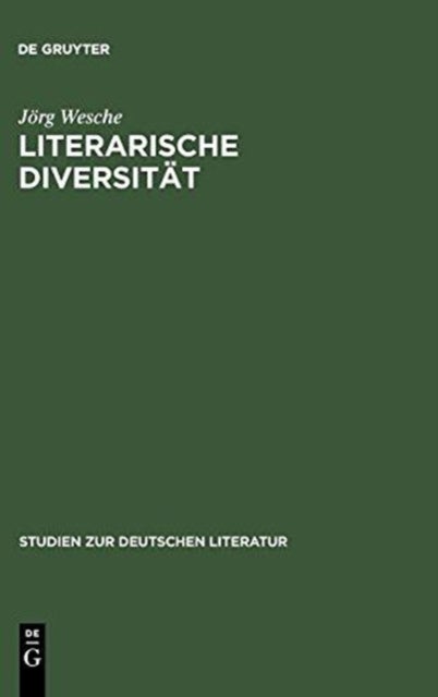 Literarische Diversitat - Abweichungen, Lizenzen und Spielraume in der deutschen Poesie und Poetik der Barockzeit