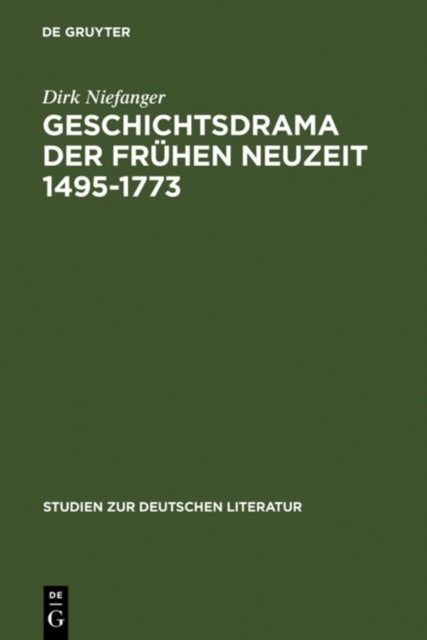 Geschichtsdrama der Fruhen Neuzeit 1495-1773