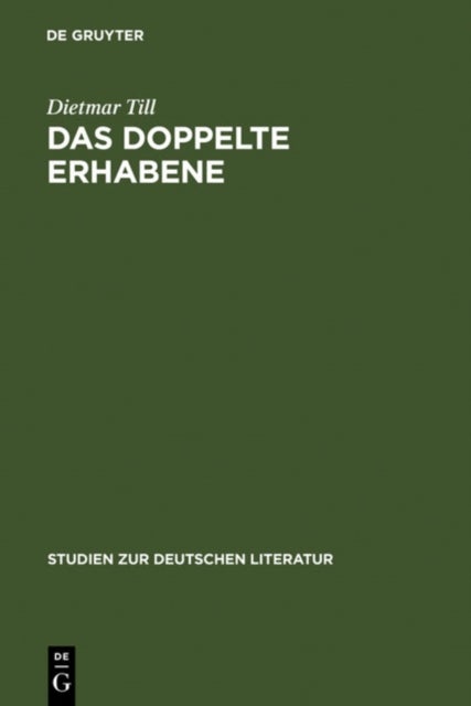 Das doppelte Erhabene - Eine Argumentationsfigur von der Antike bis zum Beginn des 19. Jahrhunderts
