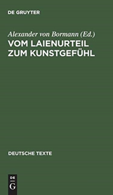 Vom Laienurteil Zum Kunstgefuhl - Texte Zur Deutschen Geschmacksdebatte Im 18. Jahrhundert