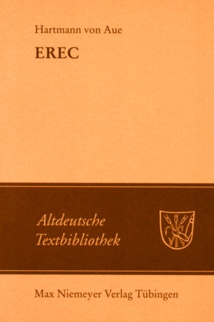 Erec - Mit Einem Abdruck Der Neuen Wolfenbutteler Und Zwettler Erec-Fragmente