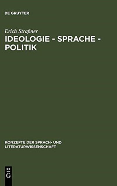 Ideologie - Sprache - Politik - Grundfragen ihres Zusammenhangs