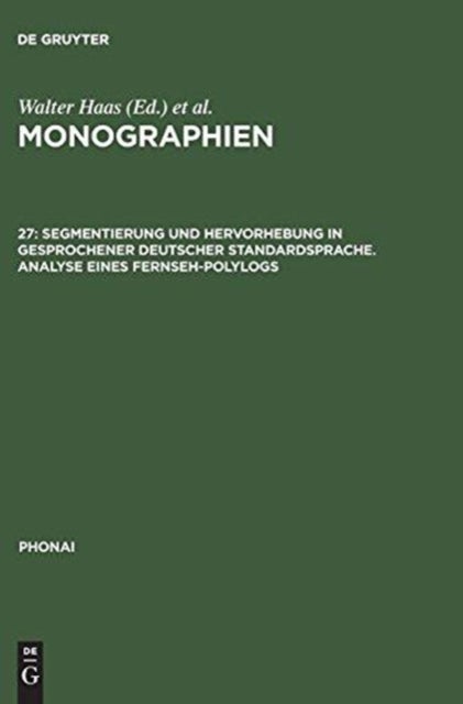 Monographien, 27, Segmentierung und Hervorhebung in gesprochener deutscher Standardsprache. Analyse eines Fernseh-Polylogs