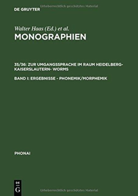 Zur Umgangssprache Im Raum Heidelberg-Kaiserslautern- Worms - Band I: Ergebnisse - Phonemik/Morphemik. Band II: Texte Aus Heidelberg, Kaiserslautern, Worms