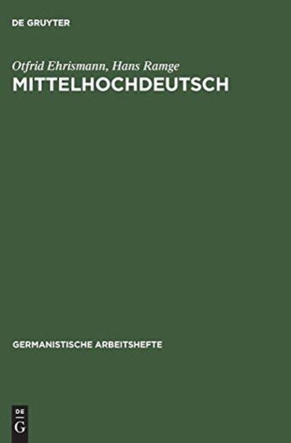 Mittelhochdeutsch - Eine Einfuhrung in Das Studium Der Deutschen Sprachgeschichte